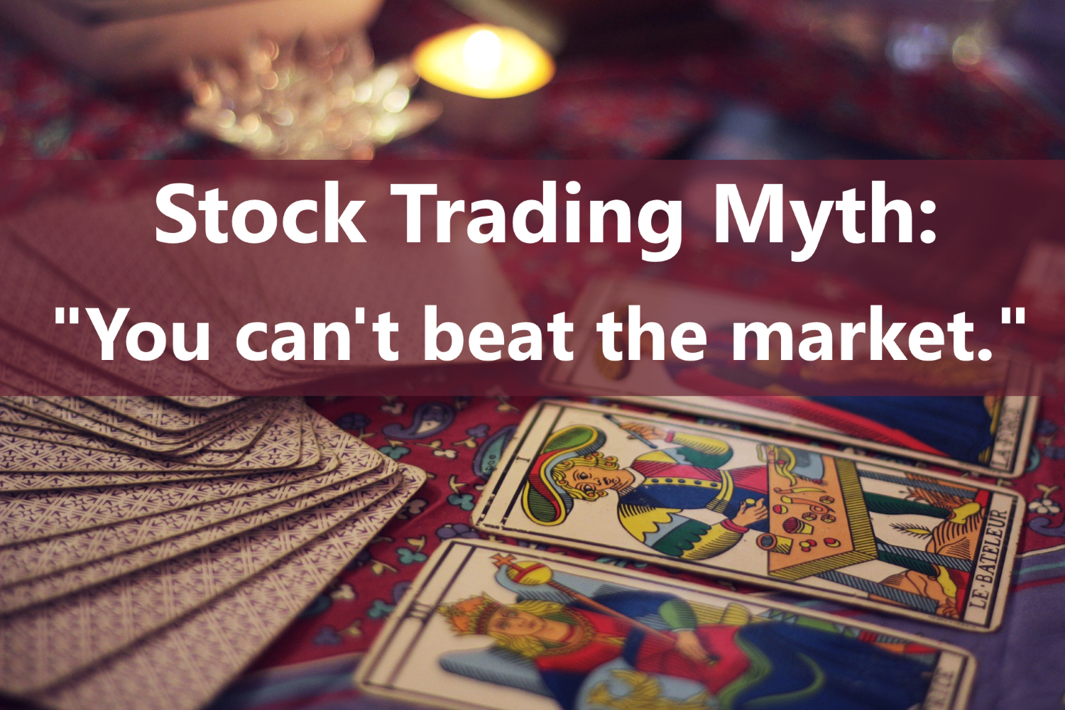 A common stock trading myth is "you can't beat the market."
